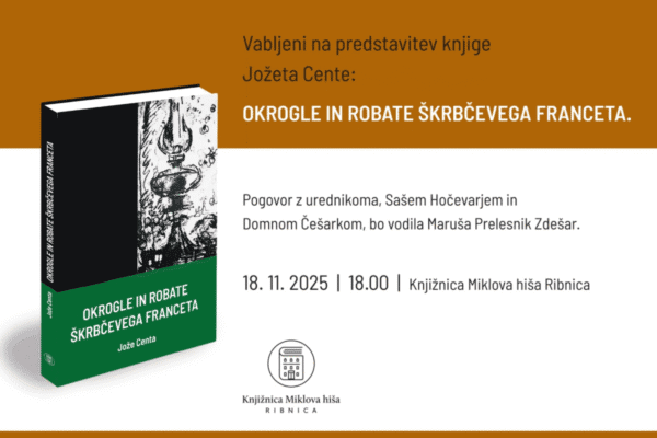 Ob Tednu splošnih knjižnic: Predstavitev knjige Jožeta Cente: Okrogle in robate Škrbčevega Franceta